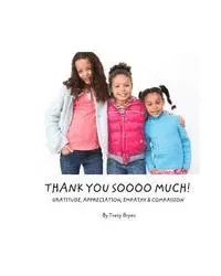 Tracy Bryan - Thank You Soooo Much! Gratitude, Appreciation, Empathy & Compassion, Häftad. Tillgänglighet: Lägg i varukorg