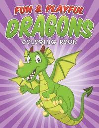 Bowe Packer - Fun & Playful Dragons Coloring Book, Häftad. Tillgänglighet: Lägg i varukorg