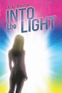 A. G. Smith - Into the Light, Häftad. Tillgänglighet: Lägg i varukorg