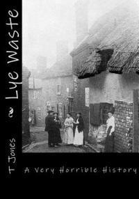T. Jones - Lye Waste: A Very Horrible History, Häftad
