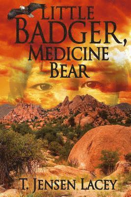 T. Jensen Lacey - Little Badger, Medicine Bear, Häftad. Tillgänglighet: Lägg i varukorg
