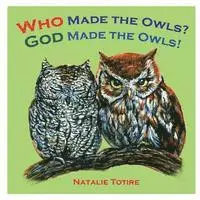 Natalie J. Totire - Who Made the Owls? God Made the Owls, Häftad. Tillgänglighet: Lägg i varukorg