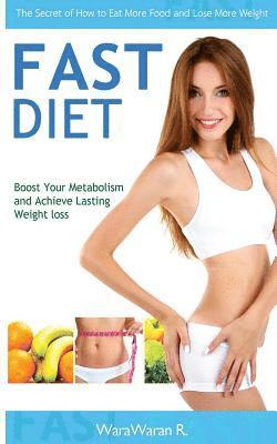 Warawaran Roongruangsri - Fast Diet: Boost Your Metabolism and Achieve Lasting Weight Loss, the Secret of How to Eat More Food and Lose More Weight, Häftad. Tillgänglighet: Lägg i varukorg