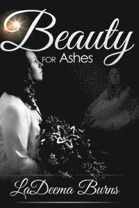 La Deema Burns - Beauty for Ashes, Häftad