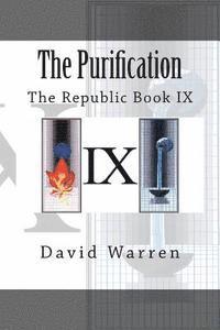 David Warren - The Purification: The Republic Book IX, Häftad