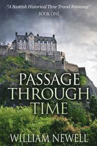 William Newell - Passage Through Time: A Scottish Historical Romance Time Travel Tale, Häftad. Tillgänglighet: Lägg i varukorg
