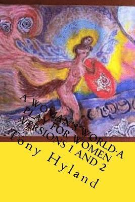 Tony Hyland - A Woman's World: A Monologue, Häftad. Tillgänglighet: Lägg i varukorg