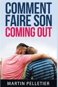 Martin Pelletier - Comment faire son coming out: Vivre plus librement, Häftad. Tillgänglighet: Lägg i varukorg