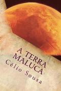 A Terra Maluca