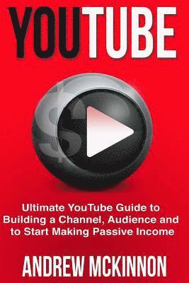 Andrew McKinnon - YouTube: Ultimate YouTube Guide To Building A Channel, Audience And To Start Mak, Häftad. Tillgänglighet: Lägg i varukorg