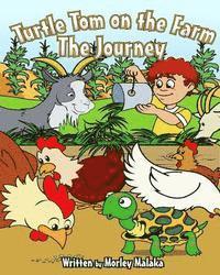 Morley Malaka - Turtle Tom on the Farm: The Journey, Häftad. Tillgänglighet: Lägg i varukorg