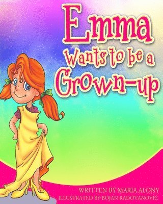 Maria Alony - Emma Wants to be a Grown- Up, Häftad. Tillgänglighet: Lägg i varukorg
