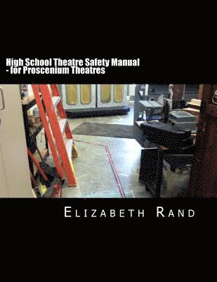 Elizabeth Rand - High School Theatre Safety Manual: For Proscenium Theatres, Häftad. Tillgänglighet: Lägg i varukorg