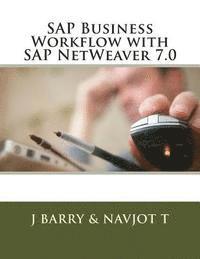 Navjot T, J. Barry - SAP Business Workflow with SAP NetWeaver 7.0, Häftad