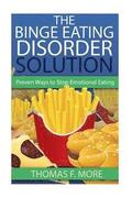 The Binge Eating Disorder Solution: Proven Ways To Stop Emotional Eating