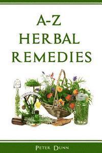 Peter Dunn - A-Z of Herbal Remedies, Häftad. Tillgänglighet: Lägg i varukorg