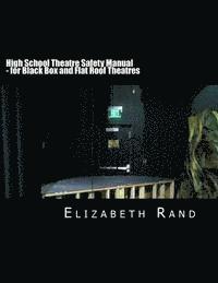 Elizabeth Rand - High School Theatre Safety Manual: For Black Box and Flat Roof Theatres, Häftad. Tillgänglighet: Lägg i varukorg