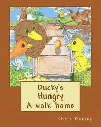 Chris Oakley - Ducky's Hungry: A walk home, Häftad. Tillgänglighet: Lägg i varukorg