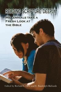 E. Randolph Richards, Richard S. Hess - Reading Scripture Deeply: Millennials Take a Fresh Look at the Bible, Häftad