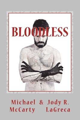 Jody R Lagreca, Michael McCarty - Bloodless, Häftad. Tillgänglighet: Lägg i varukorg