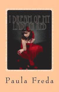 Paula Freda - I Dream of My Lady in Red: (Large Print Edition), Häftad. Tillgänglighet: Lägg i varukorg