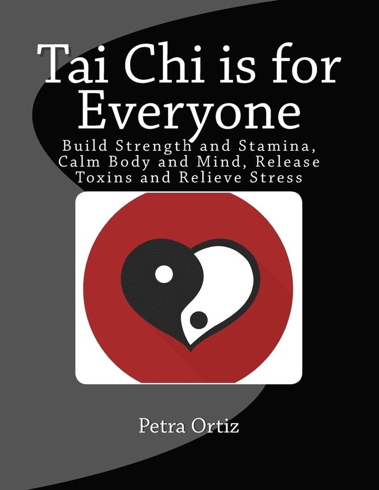 Petra Ortiz - Tai Chi is for Everyone, Illustrated and Full Colour, Häftad. Tillgänglighet: Lägg i varukorg
