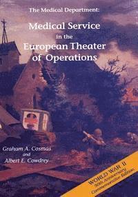 Albert E. Cowdrey, Graham a. Cosmas - The Medical Department: Medical Service in the European Theater of Operations, Häftad