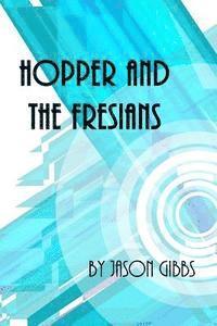 Jason Gibbs - Hopper and the Fresians, Häftad