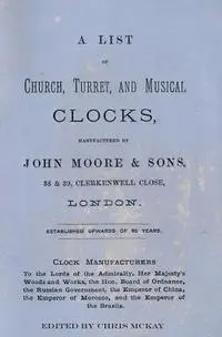 Chris McKay - A List of Church, Turret and Musical Clocks, Manufactured by John Moore & Sons., Häftad. Tillgänglighet: Lägg i varukorg