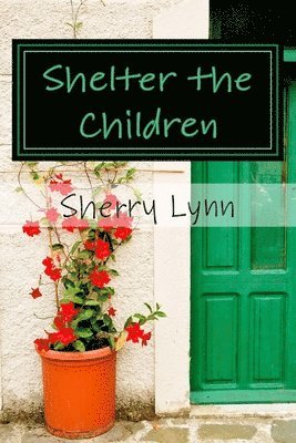 Sherry Lynn - Shelter the Children, Häftad. Tillgänglighet: Lägg i varukorg