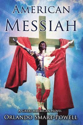 Orlando Smart-Powell, Laura Gordon - American Messiah: A Great American Novel, Häftad