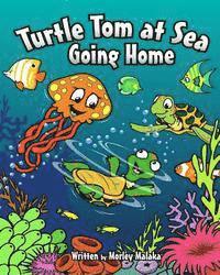 Morley Malaka - Turtle Tom at Sea: Going Home, Häftad. Tillgänglighet: Lägg i varukorg