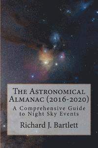 Richard J. Bartlett - The Astronomical Almanac (2016-2020): A Comprehensive Guide to Night Sky Events, Häftad. Tillgänglighet: Lägg i varukorg