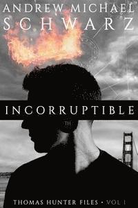 Andrew Michael Schwarz - Incorruptible, Häftad. Tillgänglighet: Lägg i varukorg