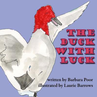 Barbara Poor - The Duck With Luck, Häftad