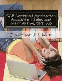 S. Kaur, J. Nathan - SAP Certified Application Associate - Sales and Distribution, ERP 6.0, Häftad