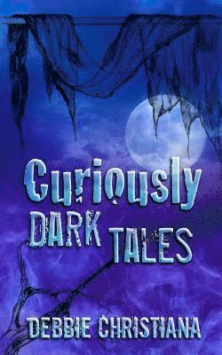 Debbie Christiana - Curiously Dark Tales, Häftad. Tillgänglighet: Lägg i varukorg