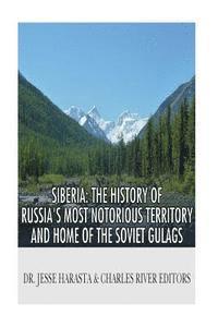 Jesse Harasta, Charles River - Siberia: The History of Russia's Most Notorious Territory and Home of the Soviet Gulags, Häftad. Tillgänglighet: Lägg i varukorg