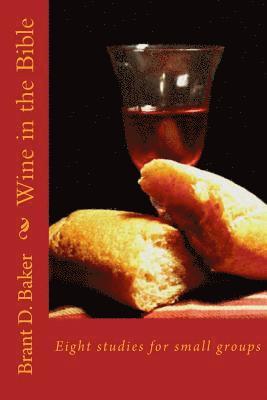 Brant D Baker - Wine in the Bible, Häftad. Tillgänglighet: Lägg i varukorg