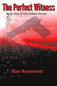 Sue Raymond - The Perfect Witness: Book One in the Debois Series, Häftad. Tillgänglighet: Lägg i varukorg