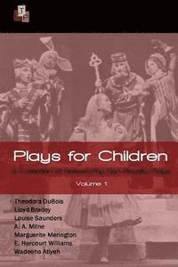 A. A. Milne, Marguerite Merington - Plays for Children: Volume 1: A Collection of Noteworthy Non-Royalty Plays, Häftad. Tillgänglighet: Lägg i varukorg