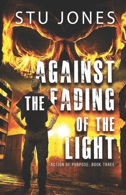 Stu Jones - Against the Fading of the Light, Häftad. Tillgänglighet: Lägg i varukorg