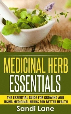 Sandi Lane - Medicinal Herb Essentials, Häftad. Tillgänglighet: Lägg i varukorg