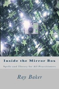 Ray Baker - Inside the Mirror Box: Spells and Theory for All Practitioners, Häftad. Tillgänglighet: Lägg i varukorg