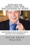 Edward de Bono and the Mechanism of Mind: Short Biography, Book Reviews, Quotes, and Comments