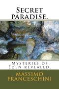 Secret paradise.: Mysteries of Eden revealed.