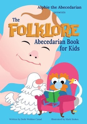 Dede Weldon Casad - The Folklore Abecedarian Book for Kids, Häftad. Tillgänglighet: Lägg i varukorg