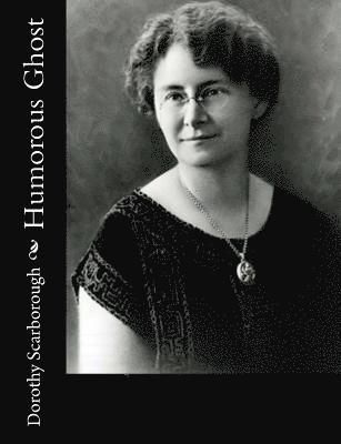 Dorothy Scarborough - Humorous Ghost, Häftad. Tillgänglighet: Lägg i varukorg