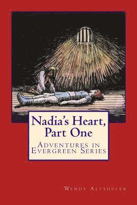 Wendy Altshuler - Nadia's Heart, Part One: Adventures in Evergreen Series, Häftad. Tillgänglighet: Lägg i varukorg