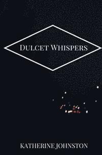 Katherine Johnston - Dulcet Whispers, Häftad